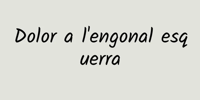 Dolor a l'engonal esquerra