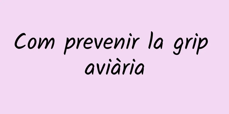 Com prevenir la grip aviària