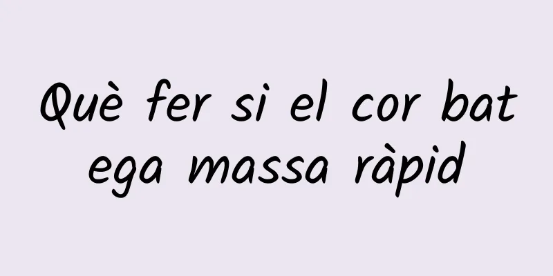 Què fer si el cor batega massa ràpid