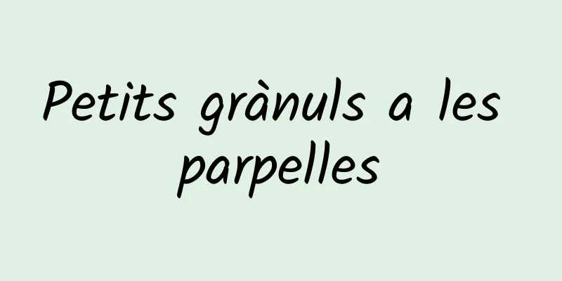 Petits grànuls a les parpelles