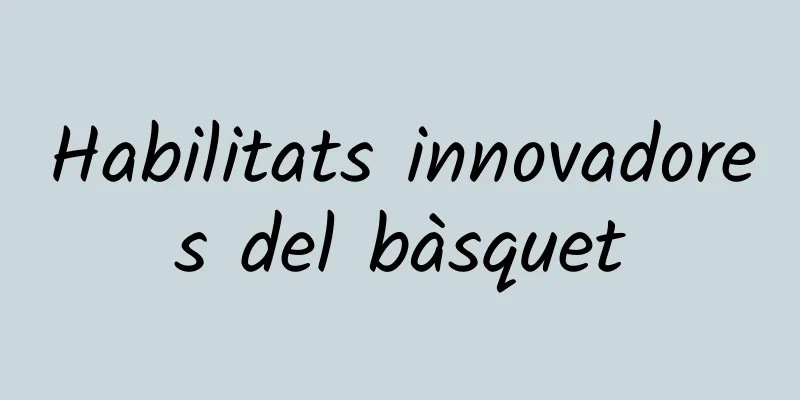 Habilitats innovadores del bàsquet