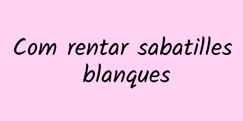 Com rentar sabatilles blanques