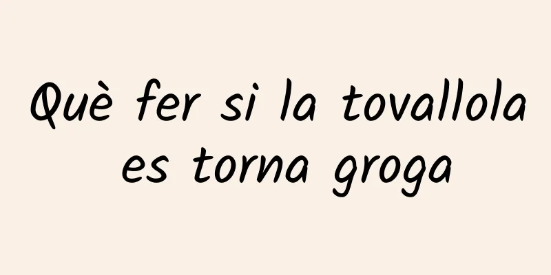 Què fer si la tovallola es torna groga
