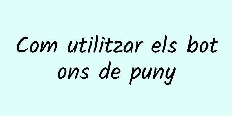 Com utilitzar els botons de puny