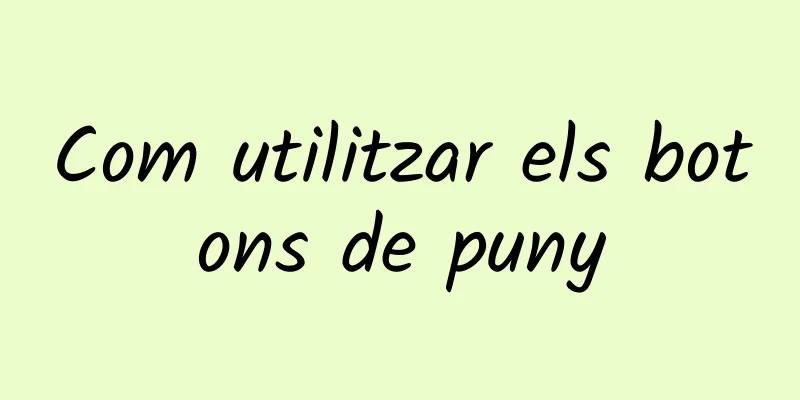 Com utilitzar els botons de puny