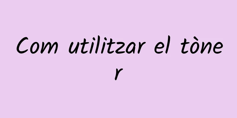 Com utilitzar el tòner