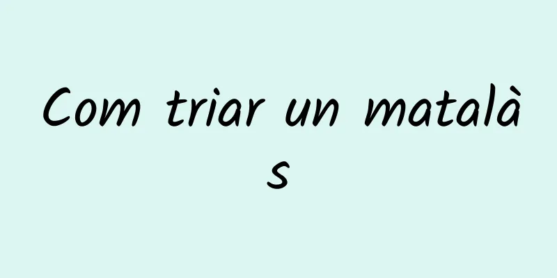 Com triar un matalàs
