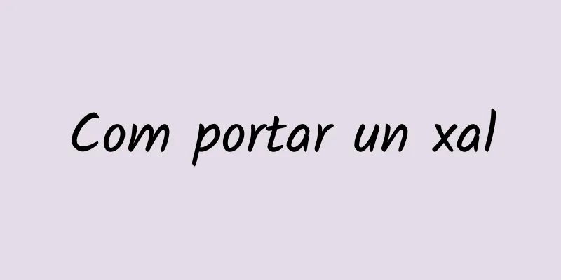 Com portar un xal