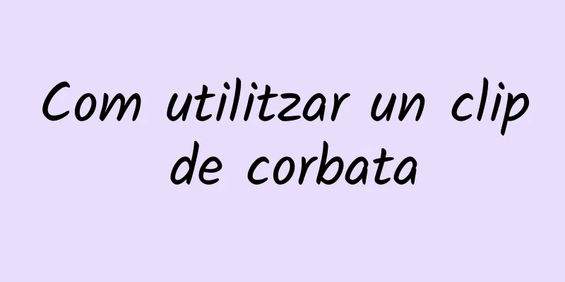 Com utilitzar un clip de corbata