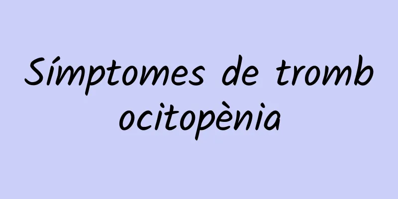 Símptomes de trombocitopènia