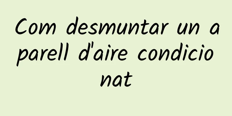 Com desmuntar un aparell d'aire condicionat