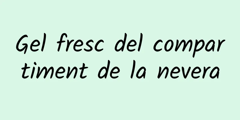 Gel fresc del compartiment de la nevera