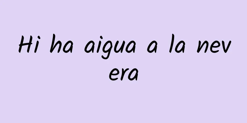 Hi ha aigua a la nevera