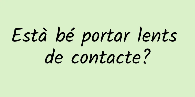 Està bé portar lents de contacte?