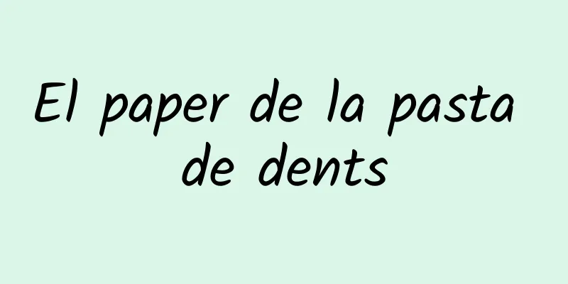 El paper de la pasta de dents