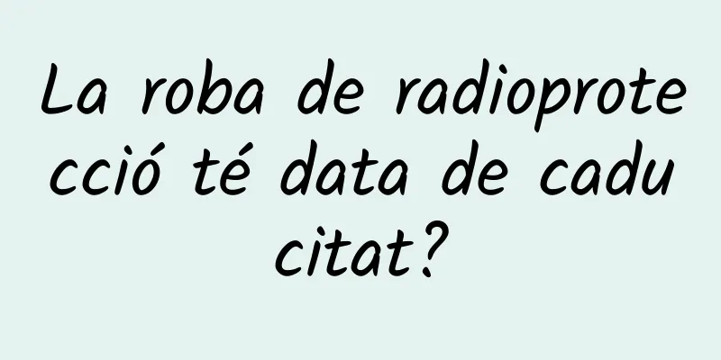 La roba de radioprotecció té data de caducitat?