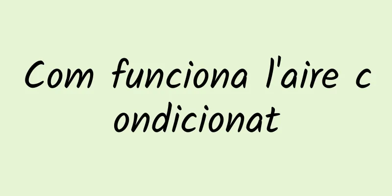 Com funciona l'aire condicionat