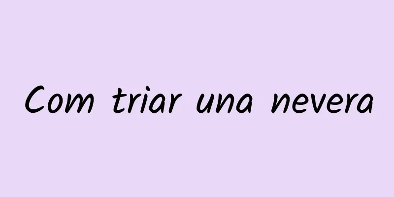 Com triar una nevera