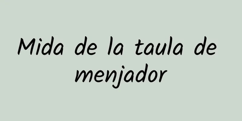 Mida de la taula de menjador