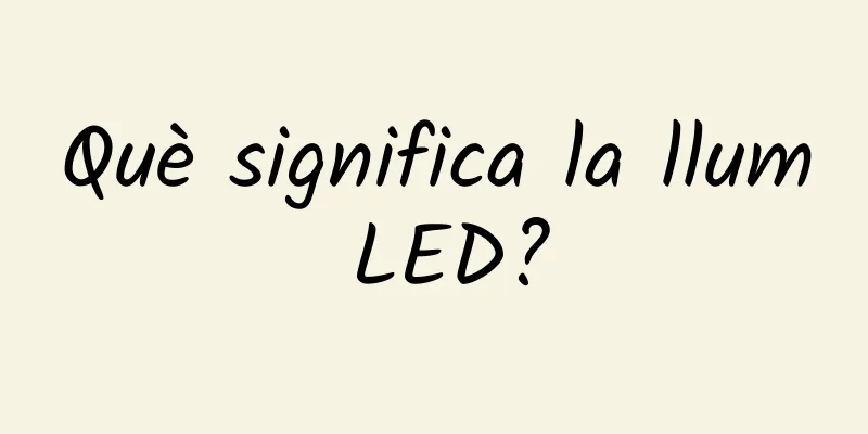 Què significa la llum LED?