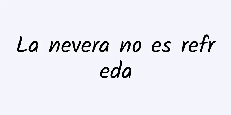 La nevera no es refreda