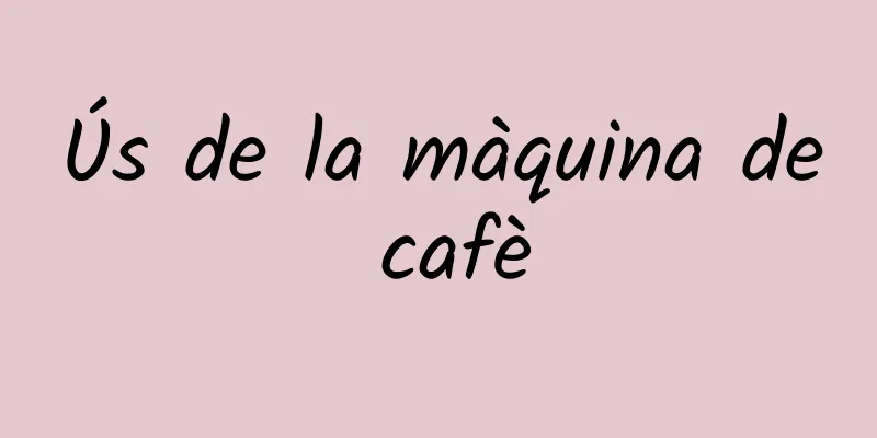 Ús de la màquina de cafè