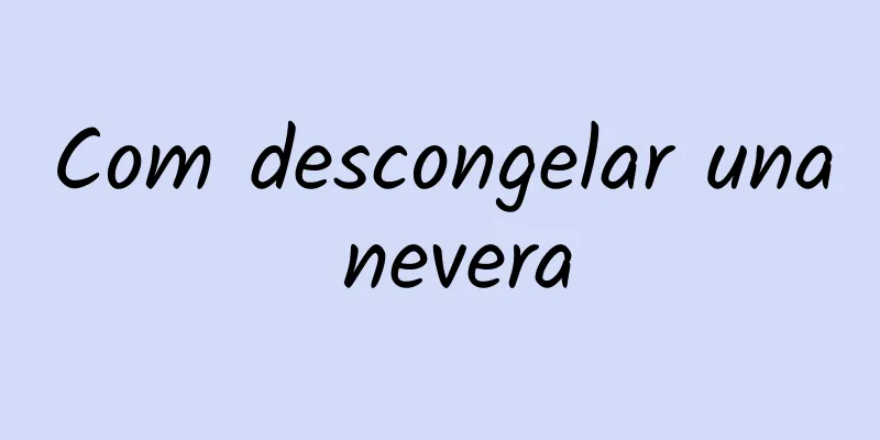 Com descongelar una nevera