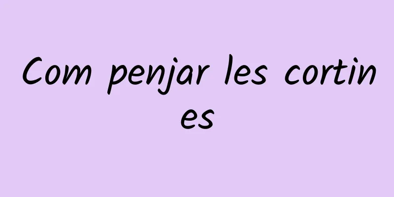 Com penjar les cortines