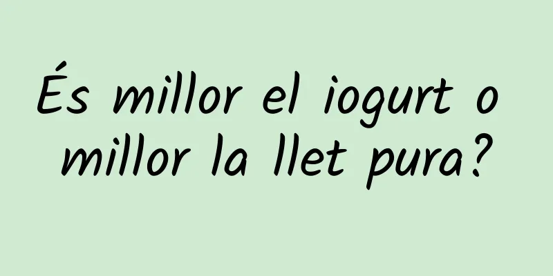 És millor el iogurt o millor la llet pura?