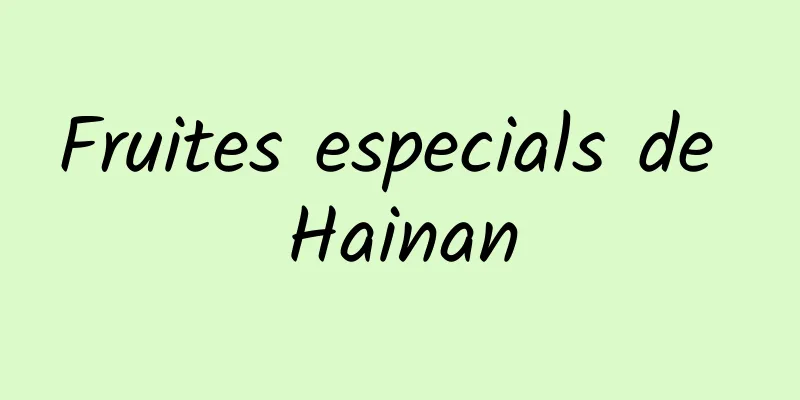 Fruites especials de Hainan