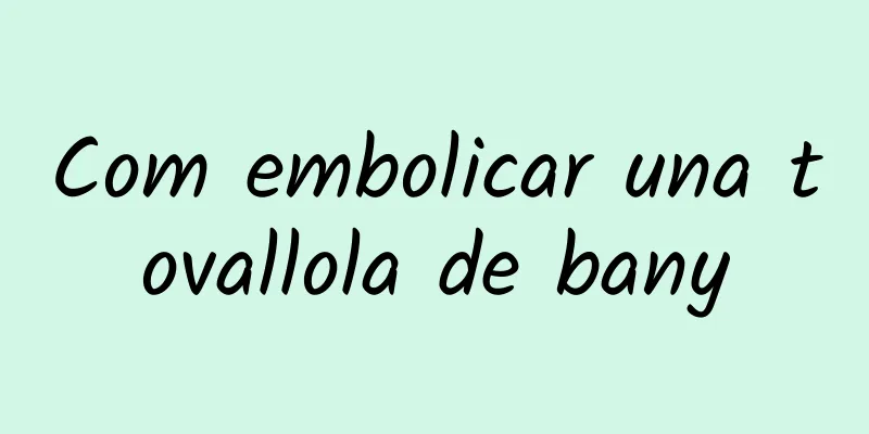 Com embolicar una tovallola de bany