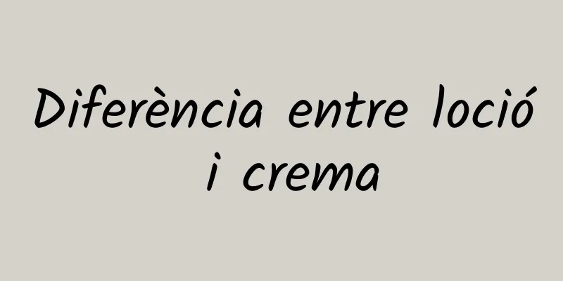 Diferència entre loció i crema