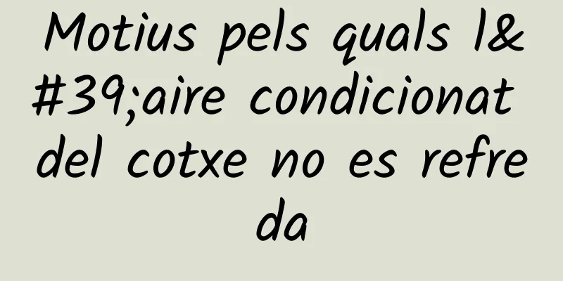 Motius pels quals l'aire condicionat del cotxe no es refreda