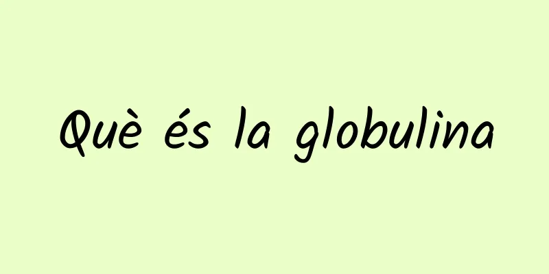 Què és la globulina