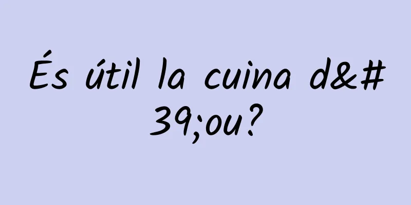 És útil la cuina d'ou?