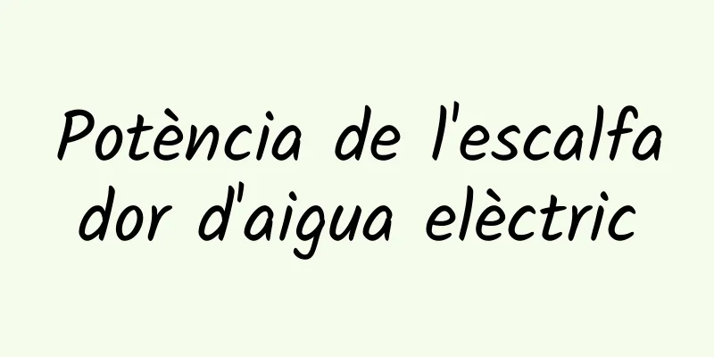 Potència de l'escalfador d'aigua elèctric