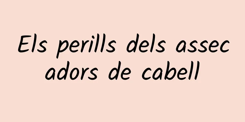 Els perills dels assecadors de cabell