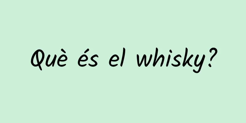Què és el whisky?