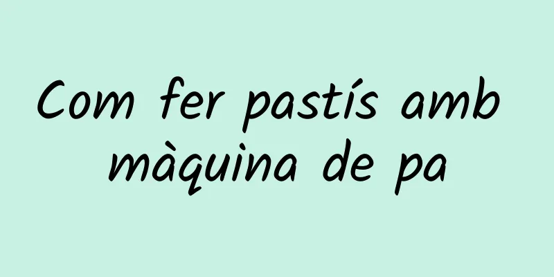 Com fer pastís amb màquina de pa