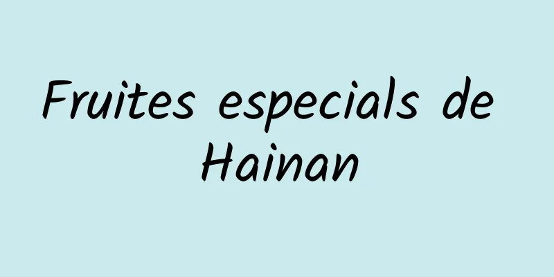 Fruites especials de Hainan
