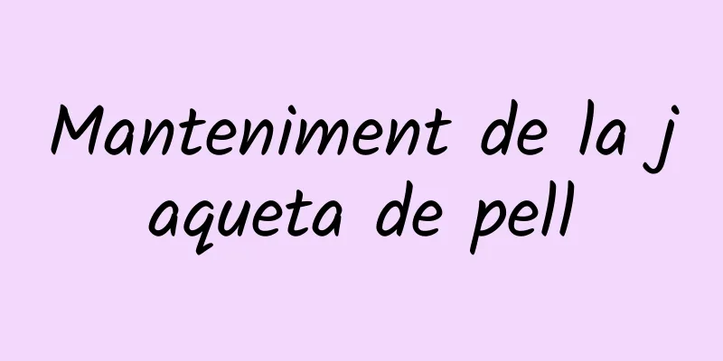 Manteniment de la jaqueta de pell