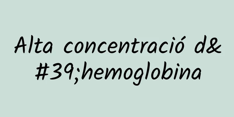 Alta concentració d'hemoglobina