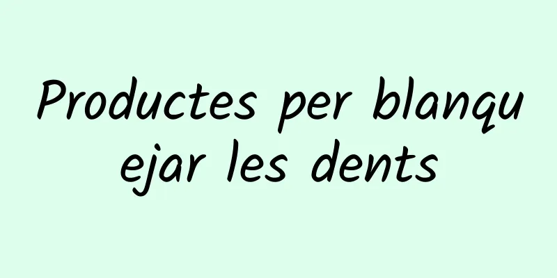 Productes per blanquejar les dents
