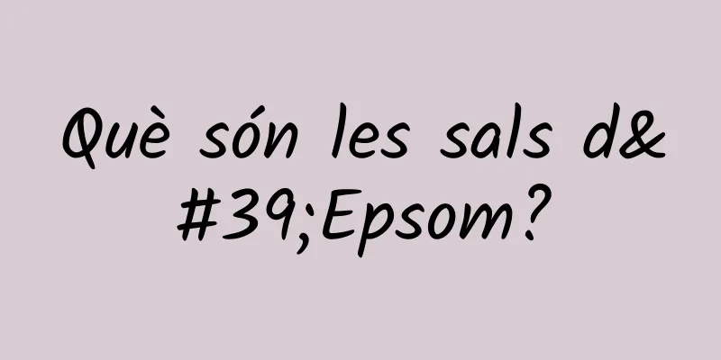 Què són les sals d'Epsom?