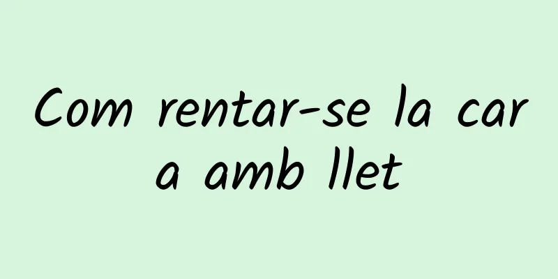 Com rentar-se la cara amb llet