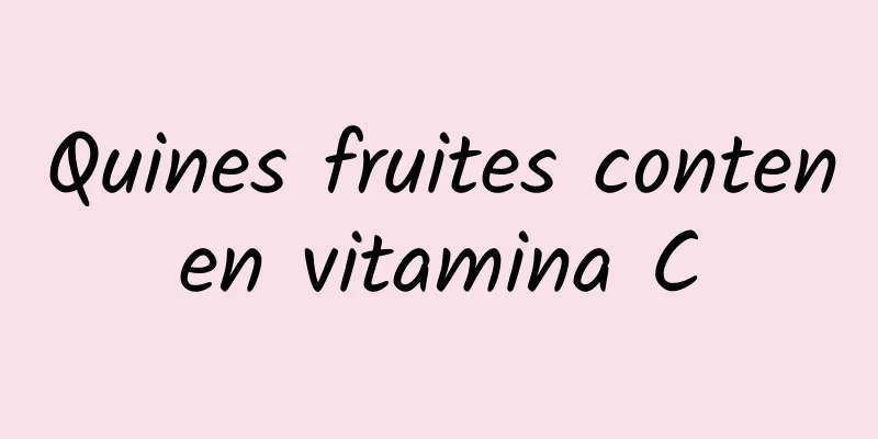 Quines fruites contenen vitamina C
