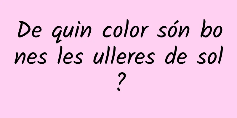 De quin color són bones les ulleres de sol?