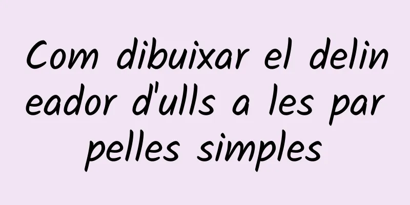 Com dibuixar el delineador d'ulls a les parpelles simples