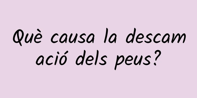 Què causa la descamació dels peus?