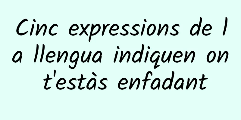 Cinc expressions de la llengua indiquen on t'estàs enfadant